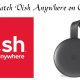 Chromecast Dish Anywhere
