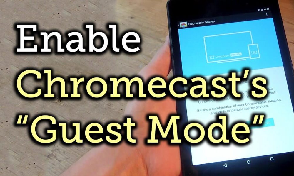 Chromecast Guest Mode