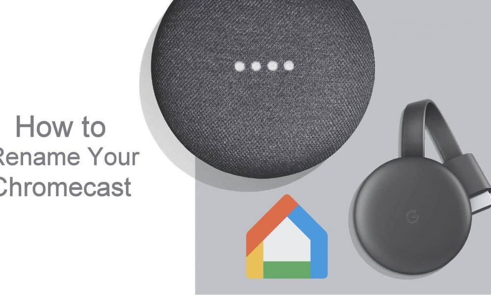 Change Chromecast Name