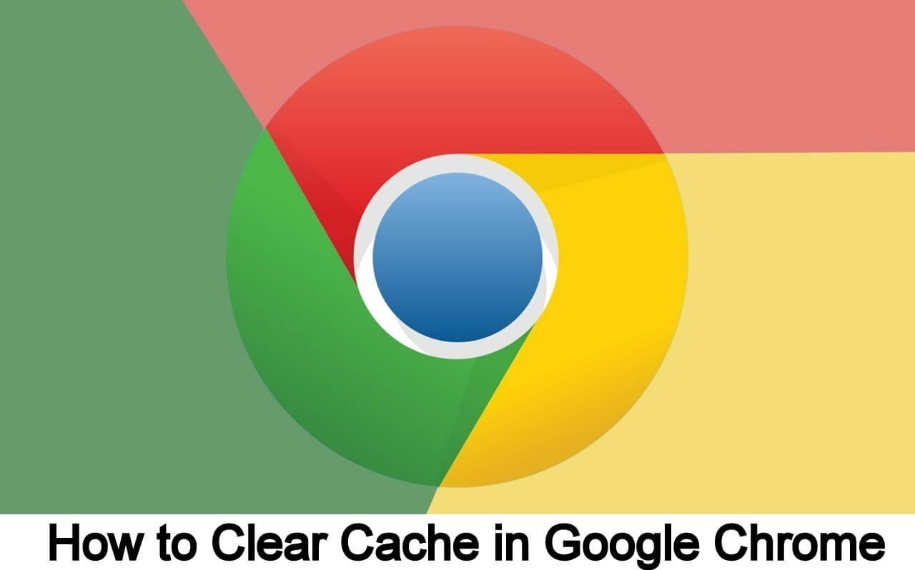 Clear Cache in Google Chrome