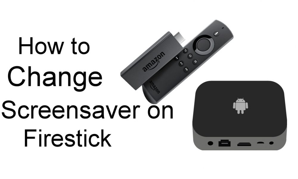 Change Amazon Firestick Screensaver