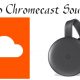Chromecast SoundCloud