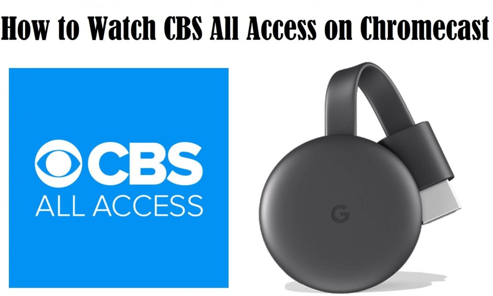 CBS All Access Chromecast