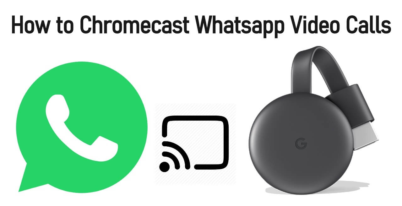 How Chromecast Whatsapp Video Calls [2022] Tech Follows