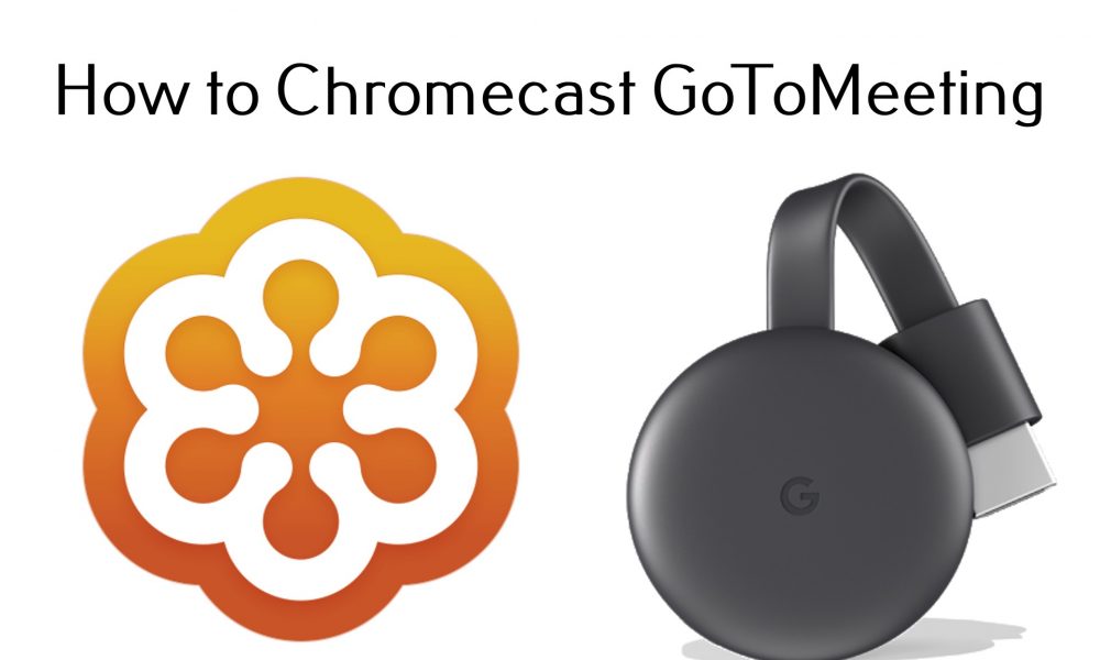 Chromecast GoToMeeting