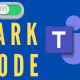 Microsoft Teams Dark Mode