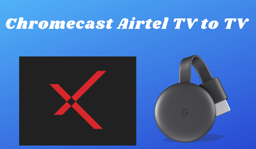 Chromecast Airtel TV to TV