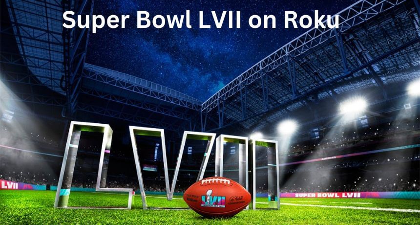 Super Bowl LVII on Roku