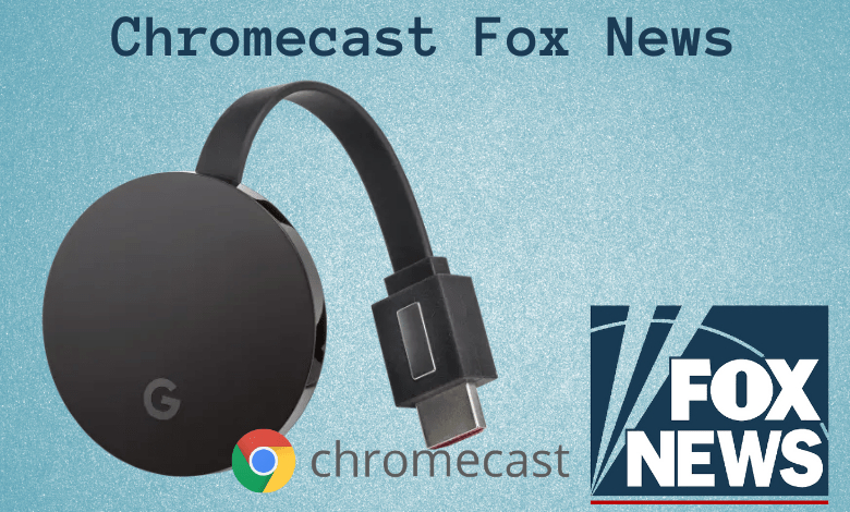 Chromecast Fox News