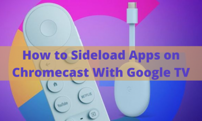 How to Sideload Apps on Chromecast With Google TV
