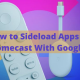 How to Sideload Apps on Chromecast With Google TV
