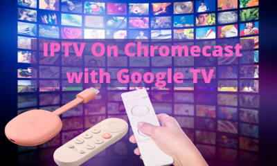 IPTV On Chromecast with Google TV