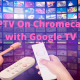 How to Install Now TV on Chromecast with Google TV - 97