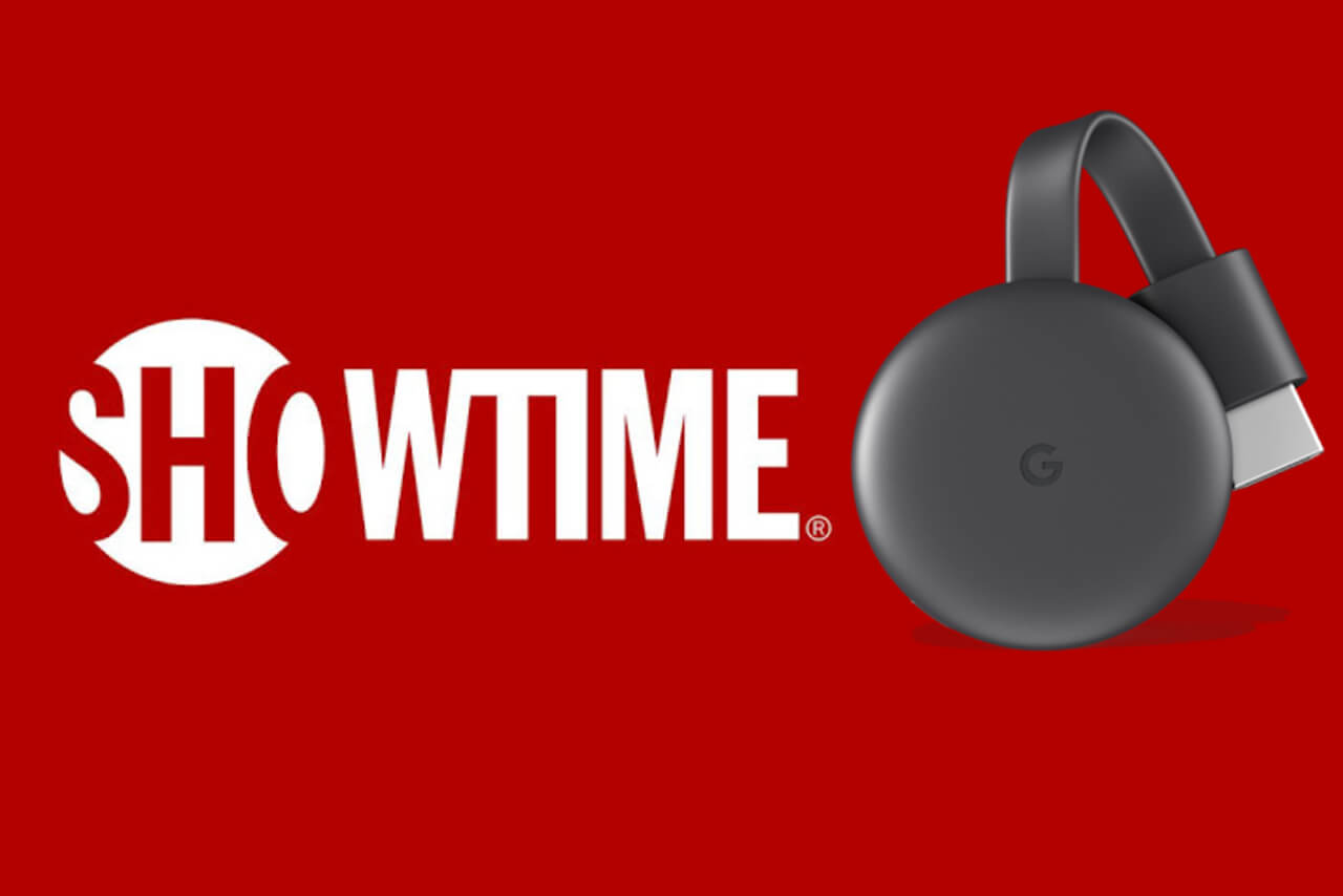 Chromecast SHOWTIME