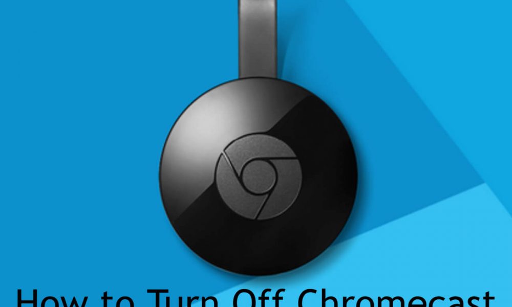 Turn Off Chromecast