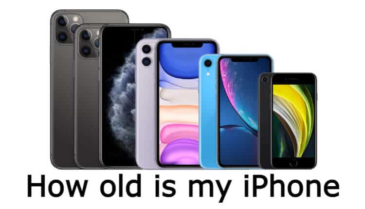 How old is my iPhone