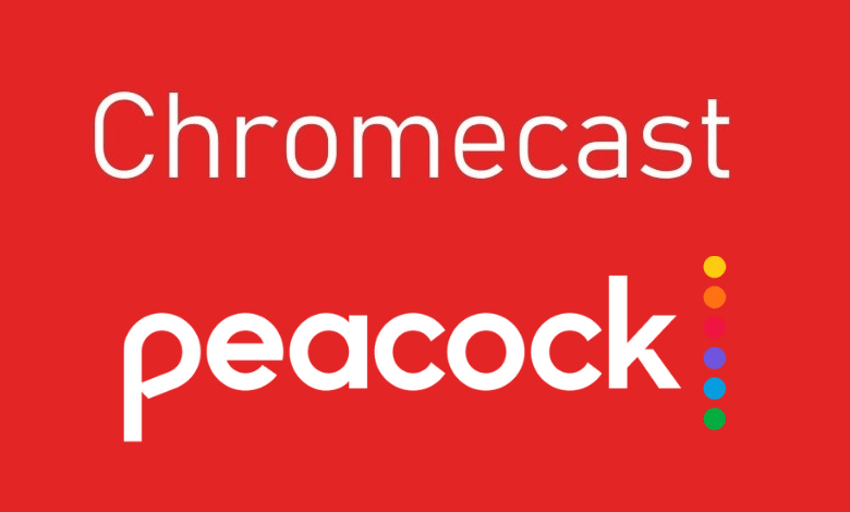 Chromecast Peacock TV