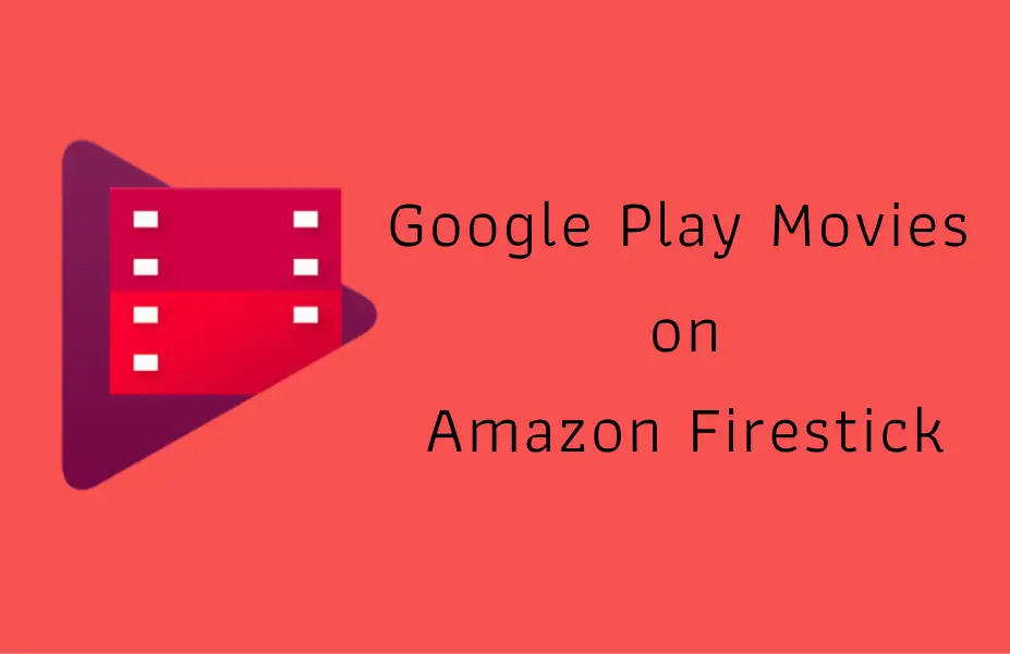 Google Play Movies on Firestick