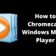 Chromecast Windows Media Player
