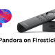 Pandora on Firestick