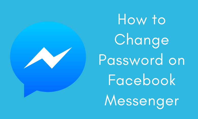 How to Change Password on Facebook Messenger