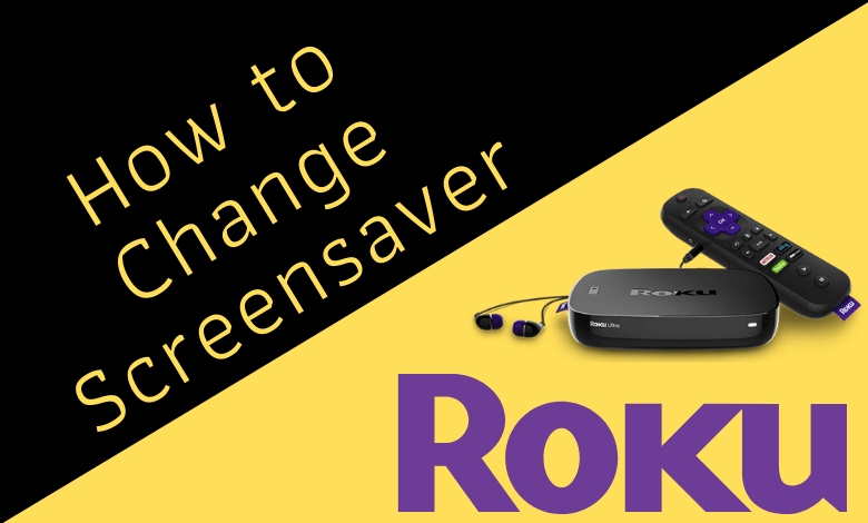 How to Change Screensaver on Roku