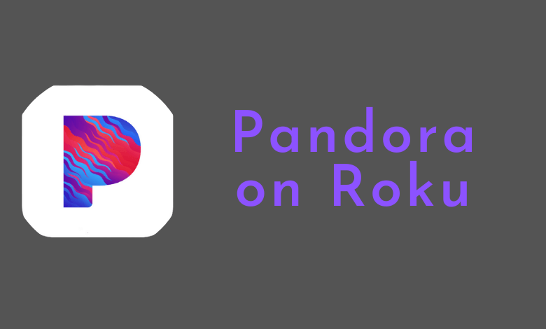 Pandora on Roku