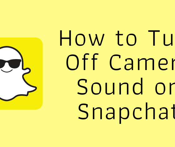 How to Turn Off Camera Sound on Snapchat