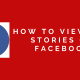 How to view old stories on Facebook