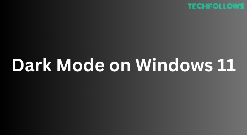 Dark Mode on Windows 11