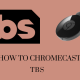 Chromecast TBS