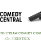 Comedy Central On Firestick