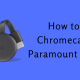 How to Chromecast Paramount Plus