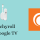 Crunchyroll on Google TV