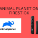 Animal Planet on Firestick