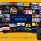 Crave on Apple TV