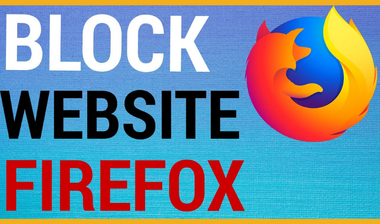 How to Block Websites on Firefox