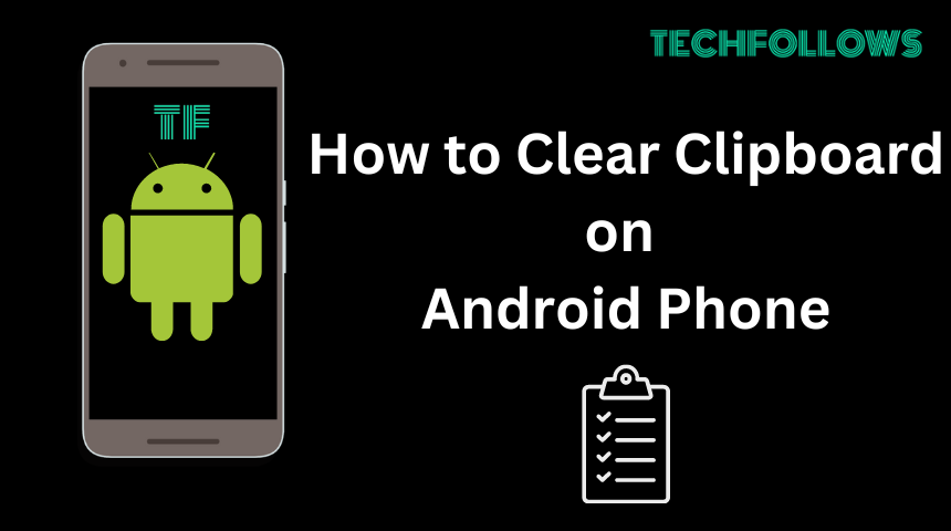 How to Clear Clipboard on Android Phone [Complete Guide]