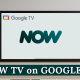 NOW TV ON GOOGLE TV
