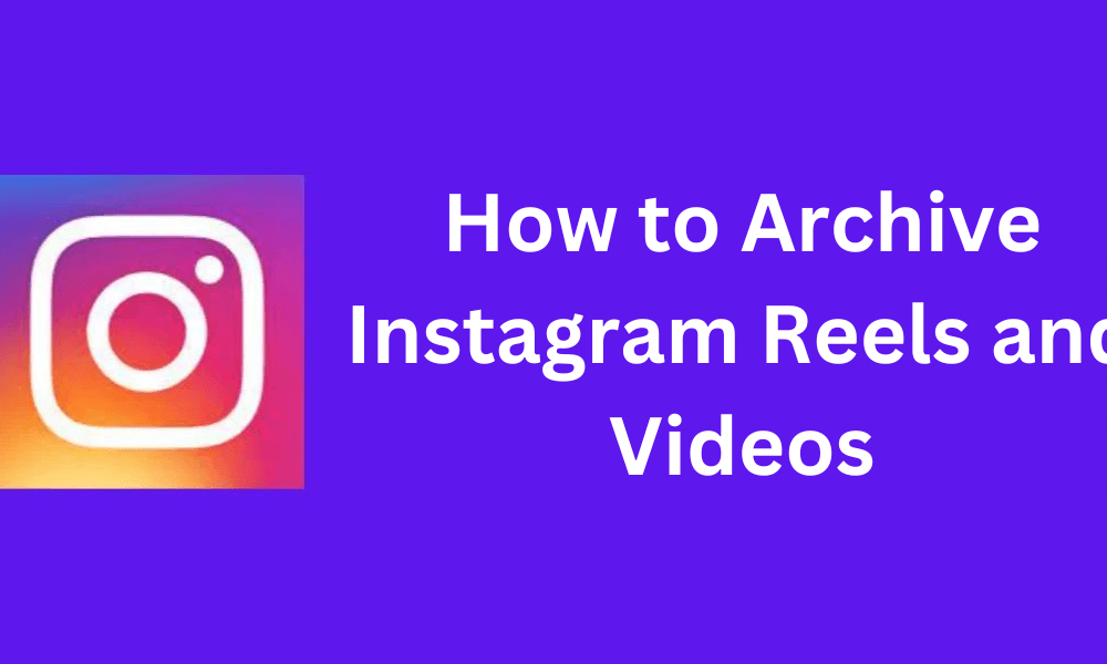 How to Archive Instagram Reels and Videos (1)