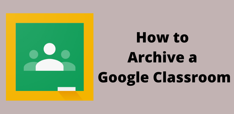 How to Archive a Google Classroom