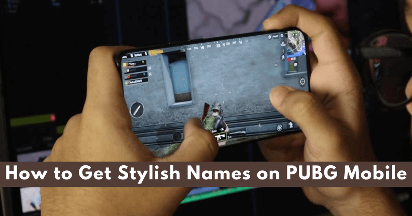 How to Get Stylish Names on PUBG Mobile
