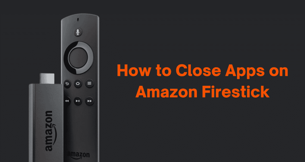 How to Close Apps on Amazon Firestick (1)