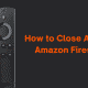 How to Close Apps on Amazon Firestick (1)