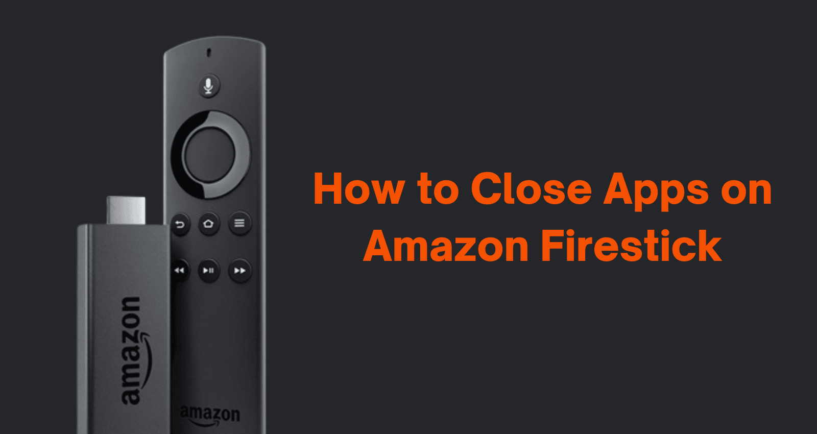 How to Close Apps on Amazon Firestick (1)