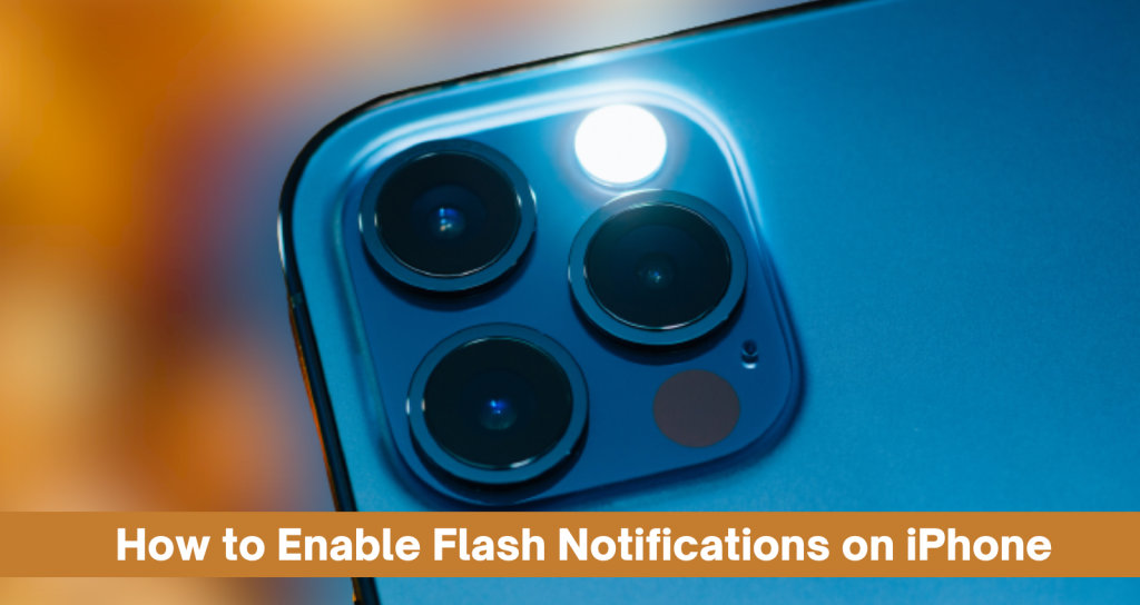 How to Enable Flash Notifications on iPhone