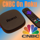 CNBC On Roku