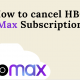 cancel HBO Max Subscription