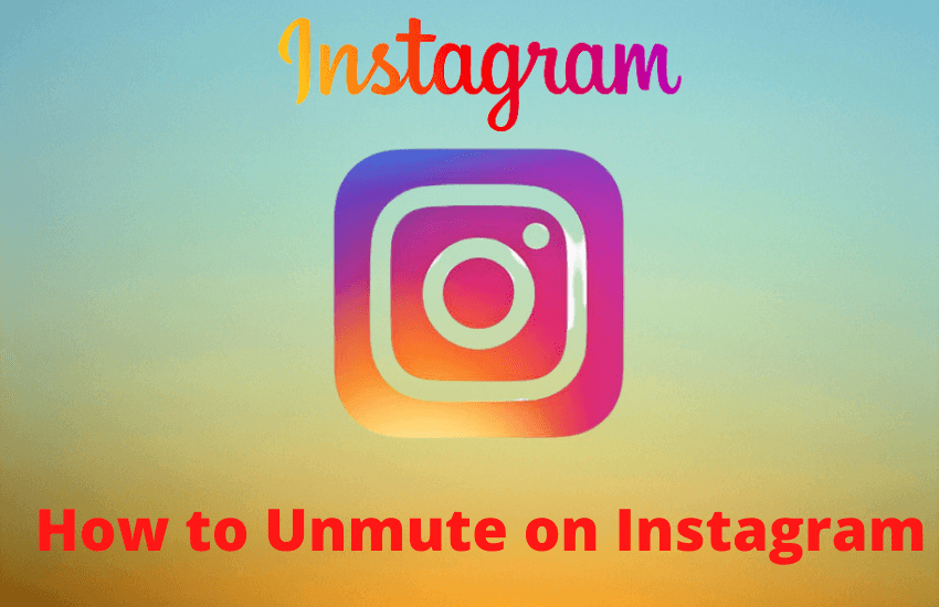 How to Unmute on Instagram