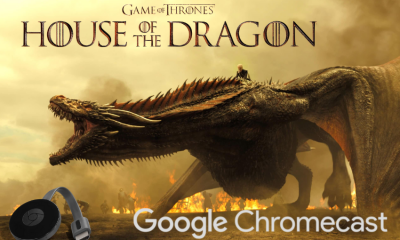 Chromecast House of the Dragon (5)
